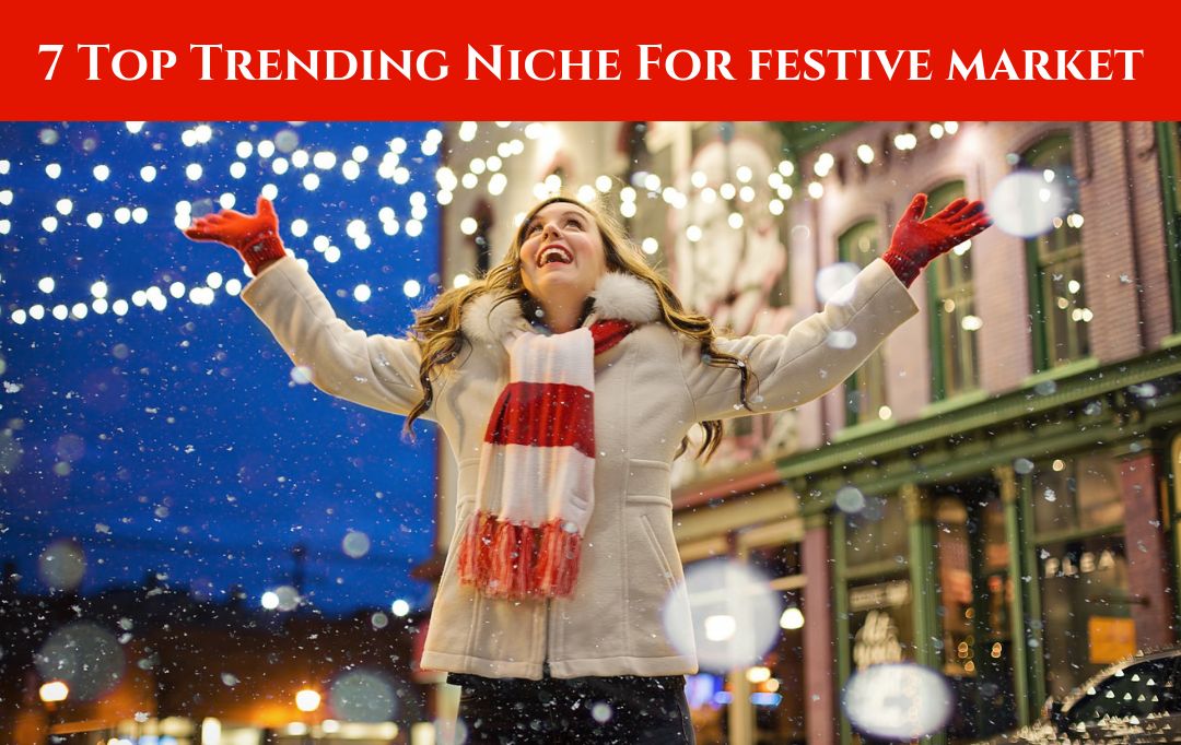 7 Top trending Niche festive market