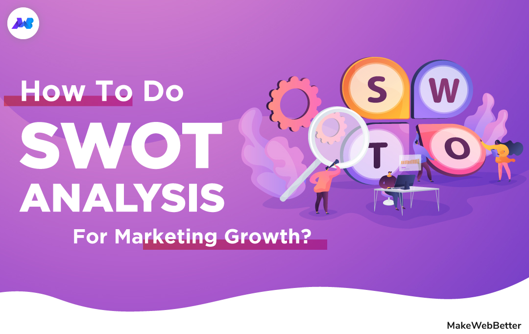 How to do SWOT analysis for marketing growth