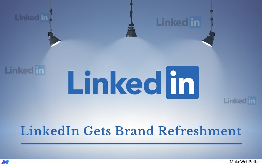 LinkedIn Brand Refreshment