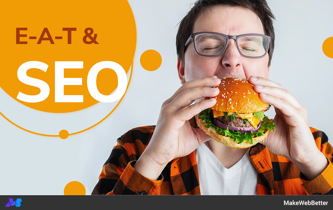 EAT and SEO, Feed You Site well