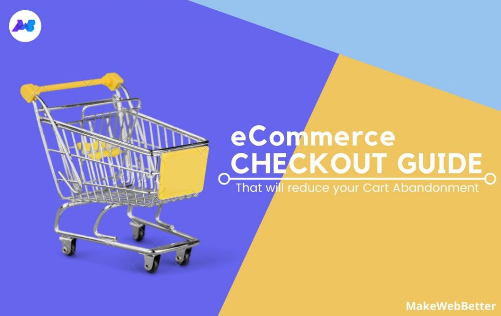 eCommerce Checkout Guide: Improve Abandonment Rate