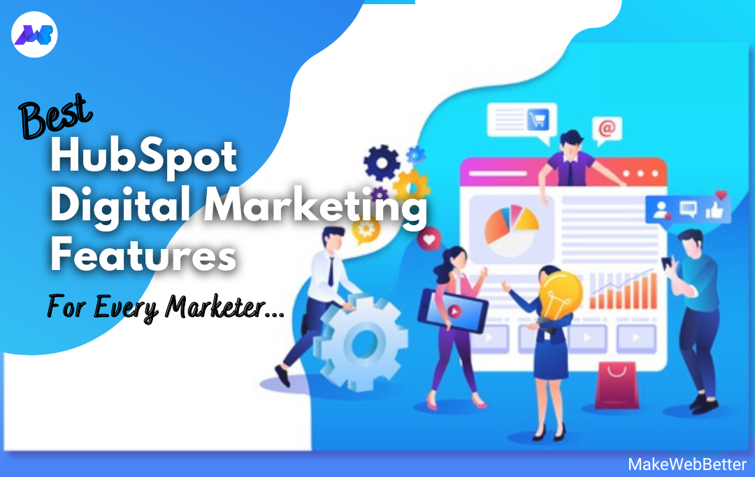 12 HubSpot Digital Marketing Features For Online Marketers