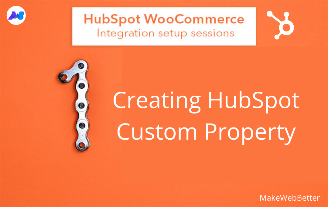 How To Create HubSpot Custom Properties In WooCommerce Store?