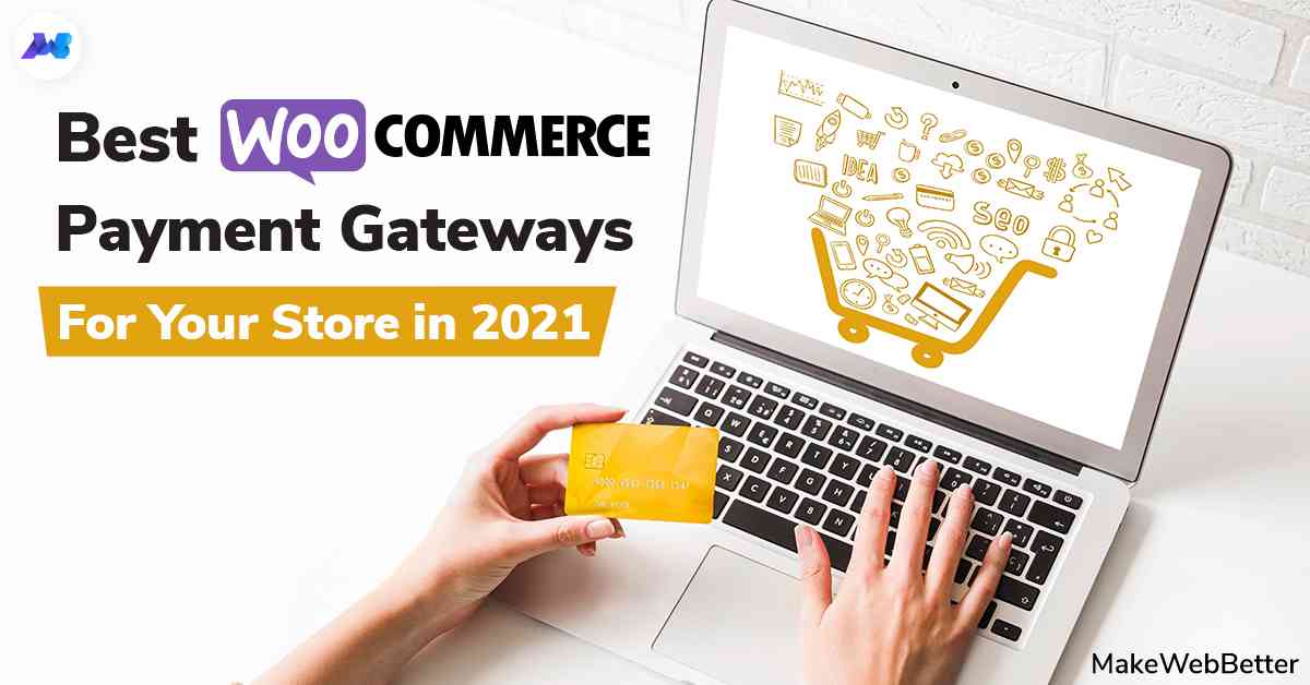 Best WooCommerce Payment Gateways For Your Store 2021