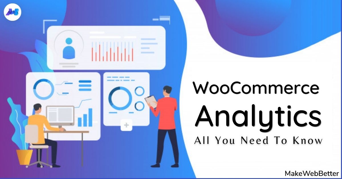 WooCommerce Analytics: All You Need To Know!