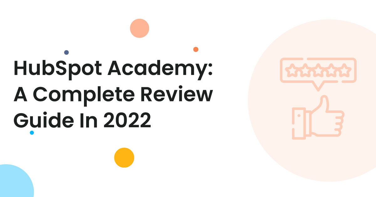 HubSpot Academy All You Need To Know In 2022