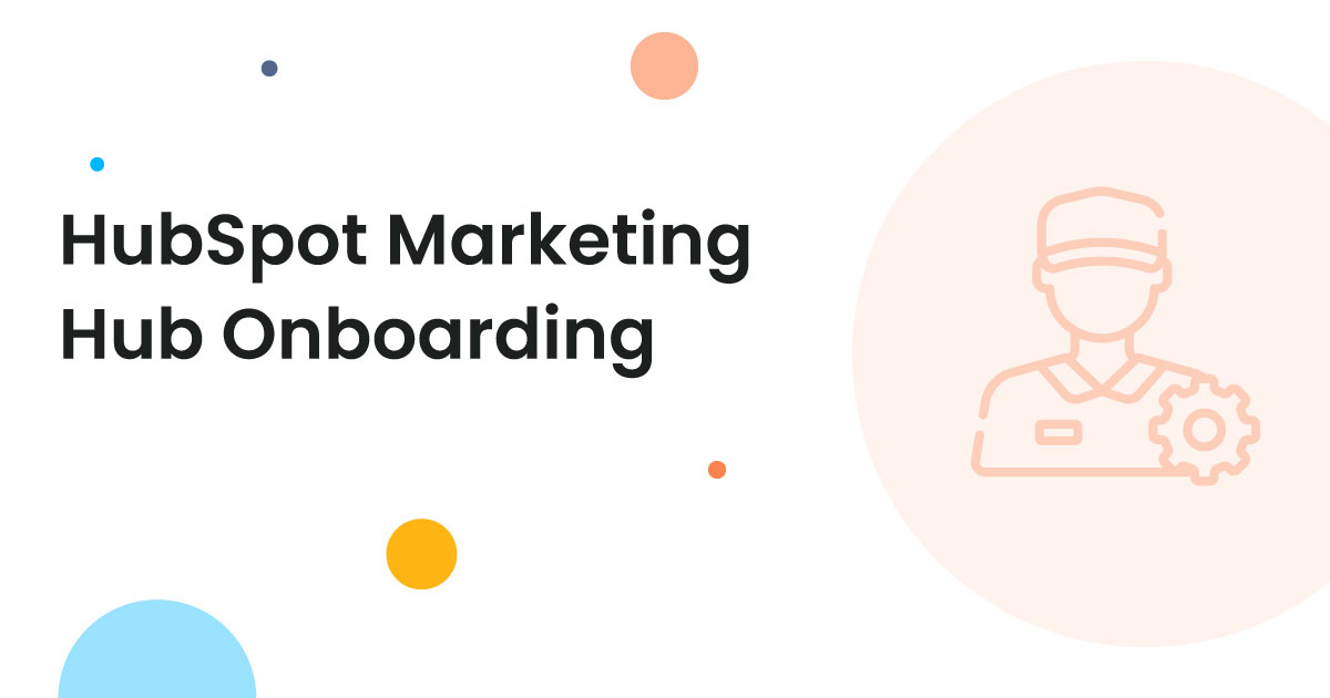 Get Started With HubSpot Marketing Hub | MakeWebBetter