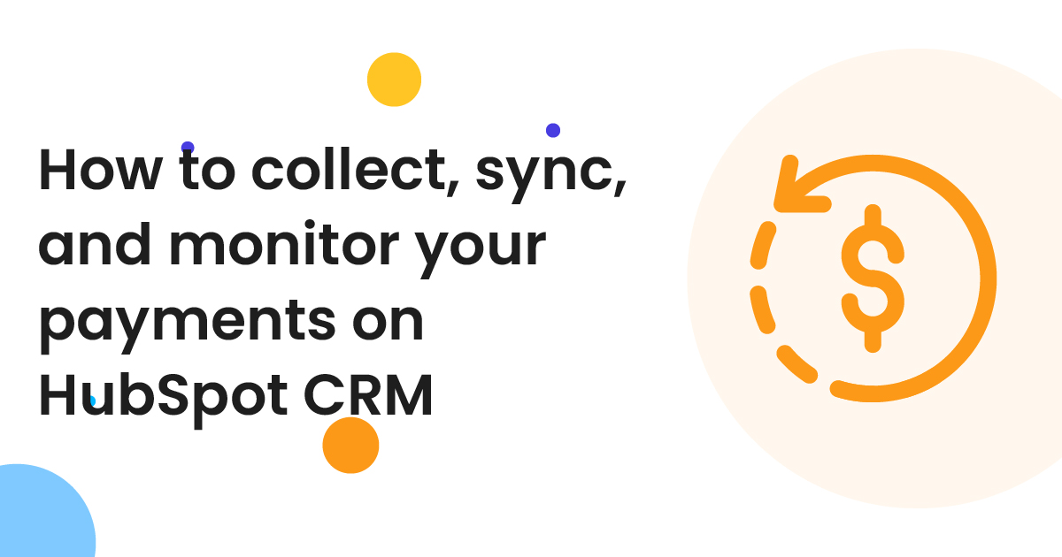 HubSpot Payments Collect sync and monitor payments in HubSpot
