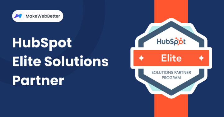 Furthermore, MakeWebBetter is an elite hubspot partner